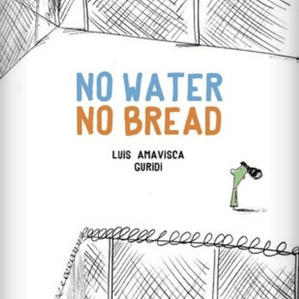 no water, no bread